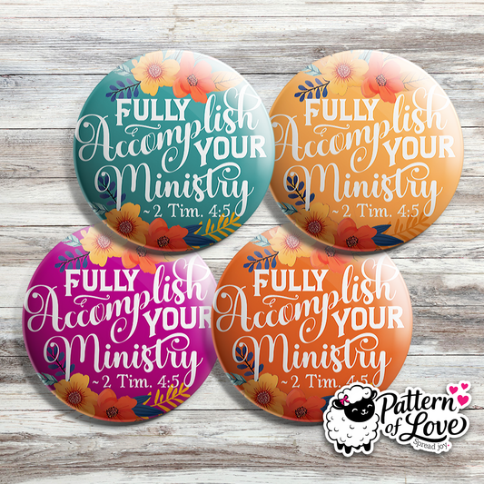 Fully Accomplish Your Ministry - Floral