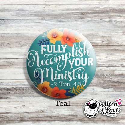 Fully Accomplish Your Ministry - Floral