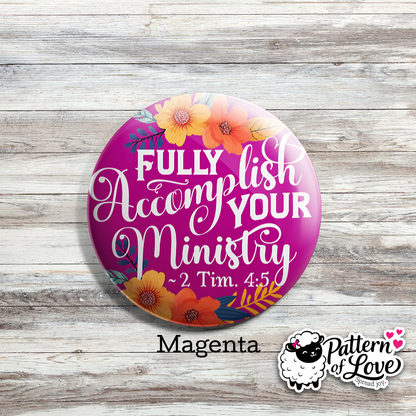 Fully Accomplish Your Ministry - Floral