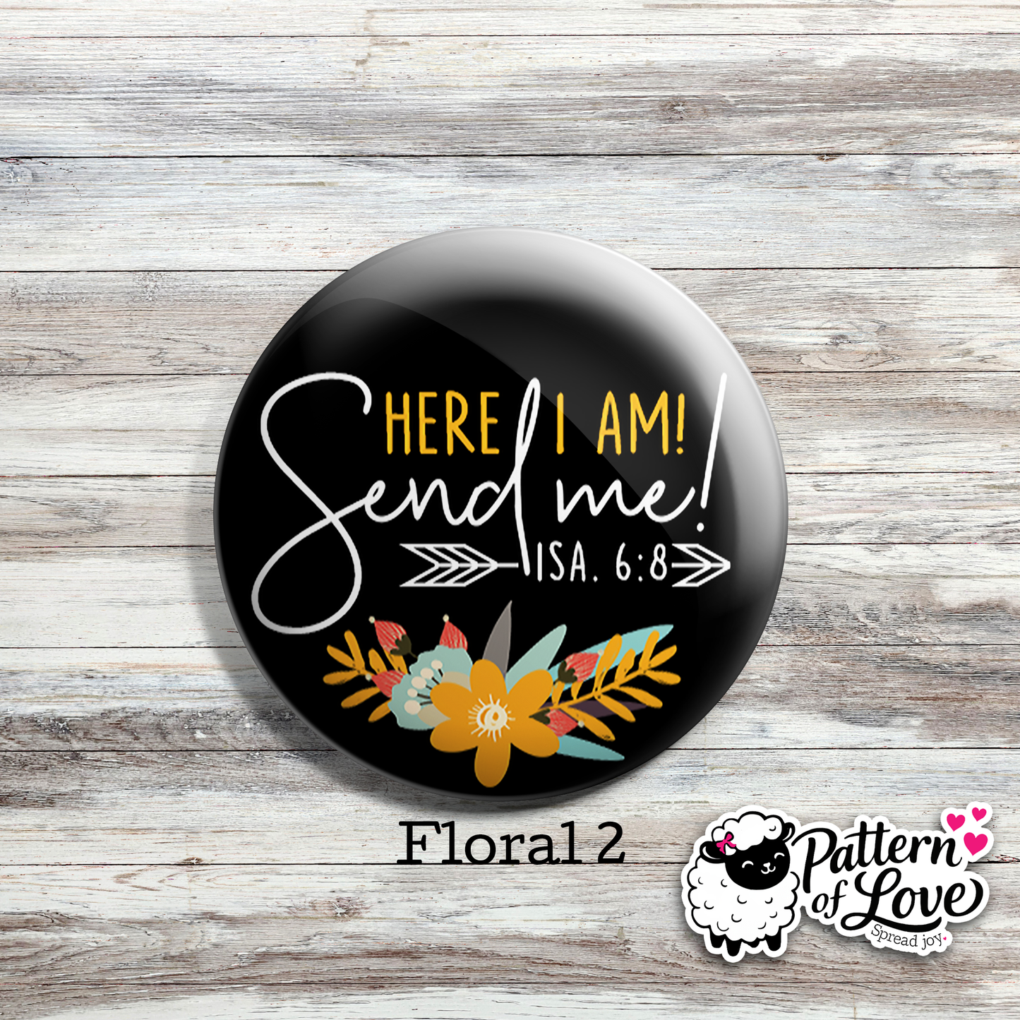 Here I am Send Me - Floral