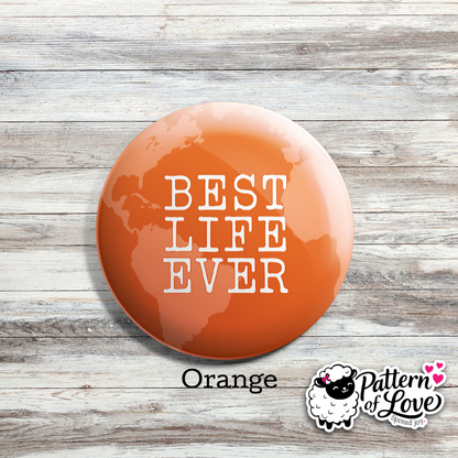 Best Life Ever- Bright Globe