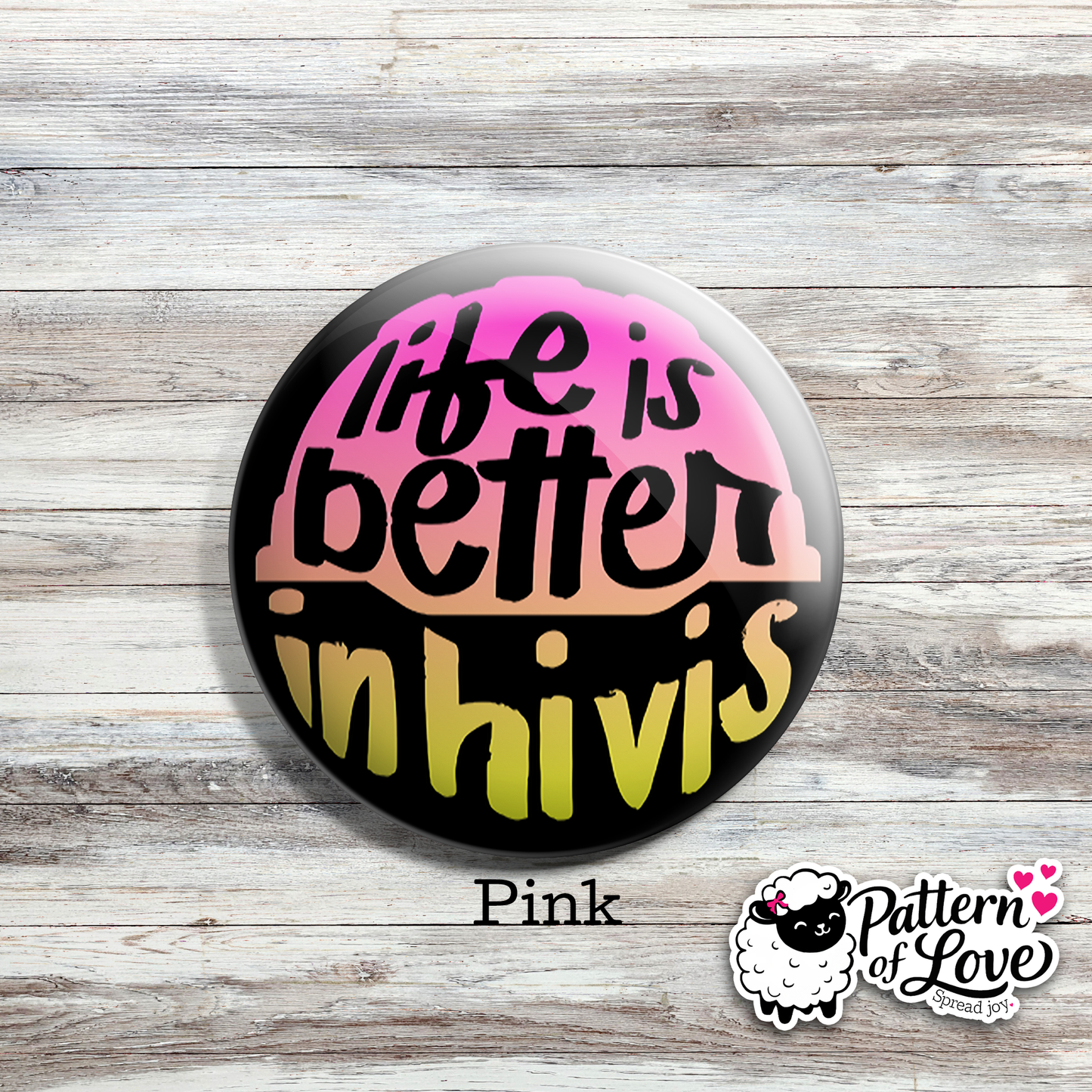 Life is Better in Hi Vis