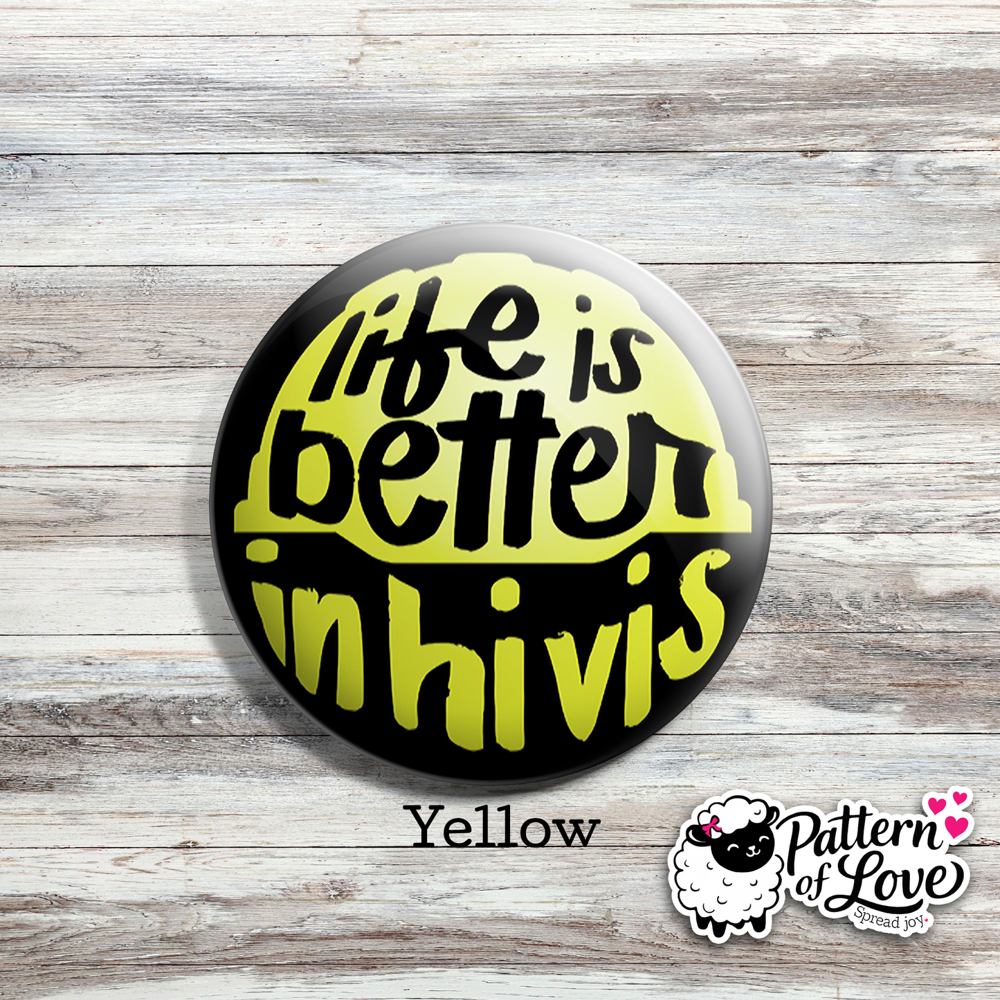 Life is Better in Hi Vis